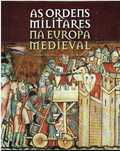 "As Ordens Militares na Europa Medieval"