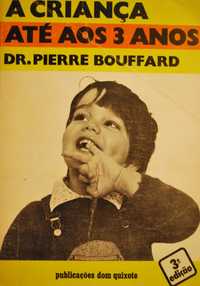 A Criança Até Aos 3 Anos do Dr. Pierre Bouffard