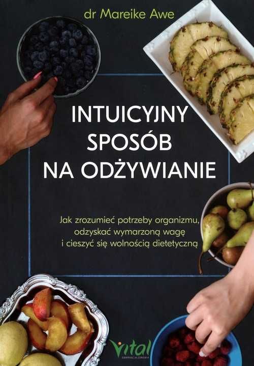 $ Intuicyjny sposób na odżywianie.
Autor: Mareike Awe