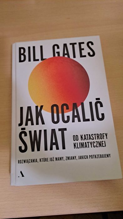 Bill Gates jak ocalić świat od katastrofy klimatycznej
