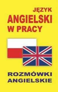 Język angielski w pracy. Rozmówki angielskie - praca zbiorowa