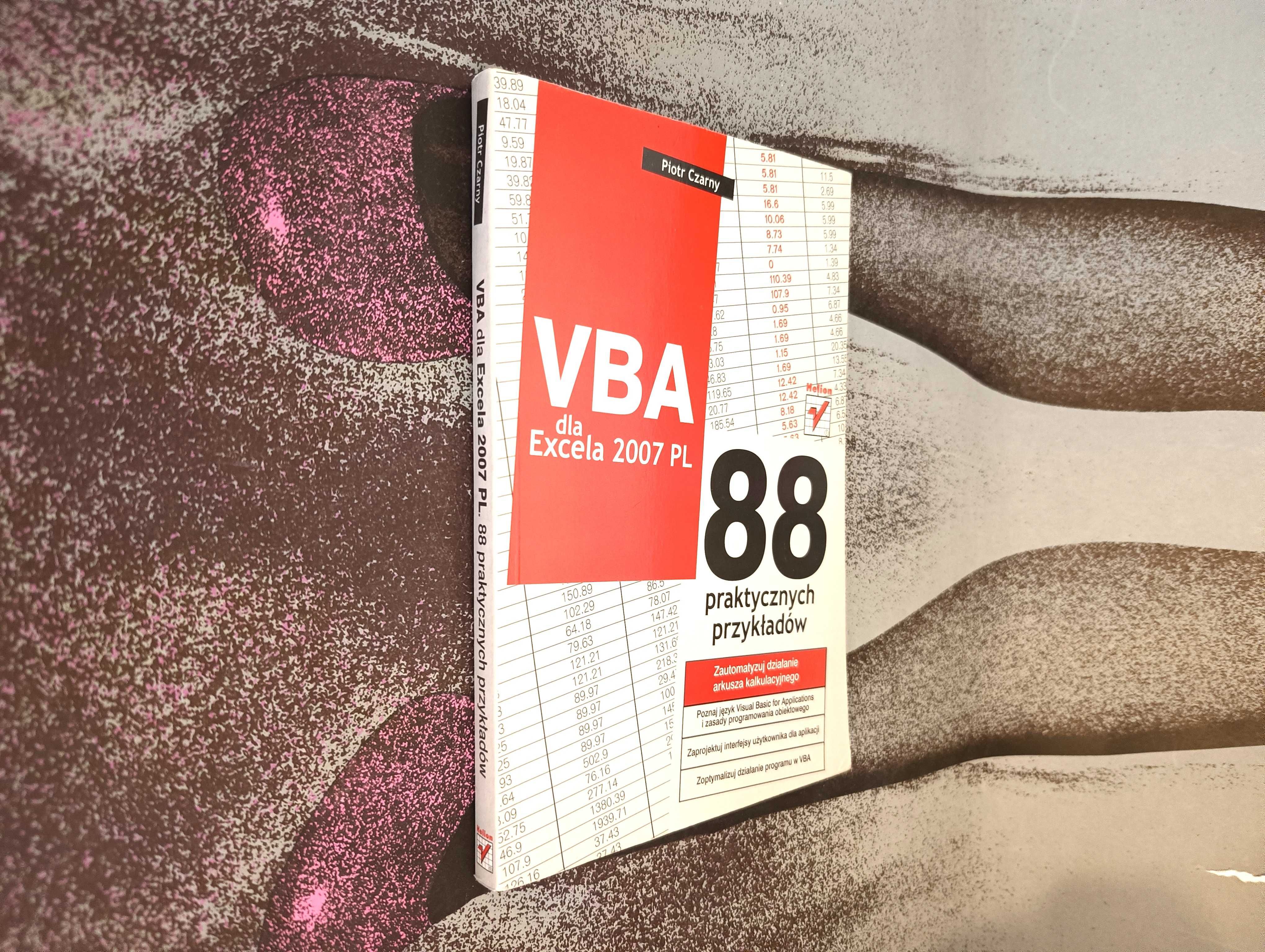 VBA dla Excela 2007 PL, 88 praktycznych przykładów - Piotr Czerny