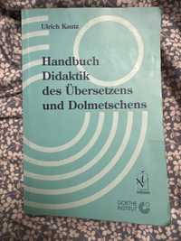 „Handbuch Didaktik des Ubersetzens und Dolmetschens” Urlich Kautz