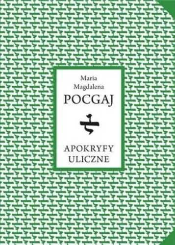 Apokryfy uliczne - Maria Magdalena Pocgaj