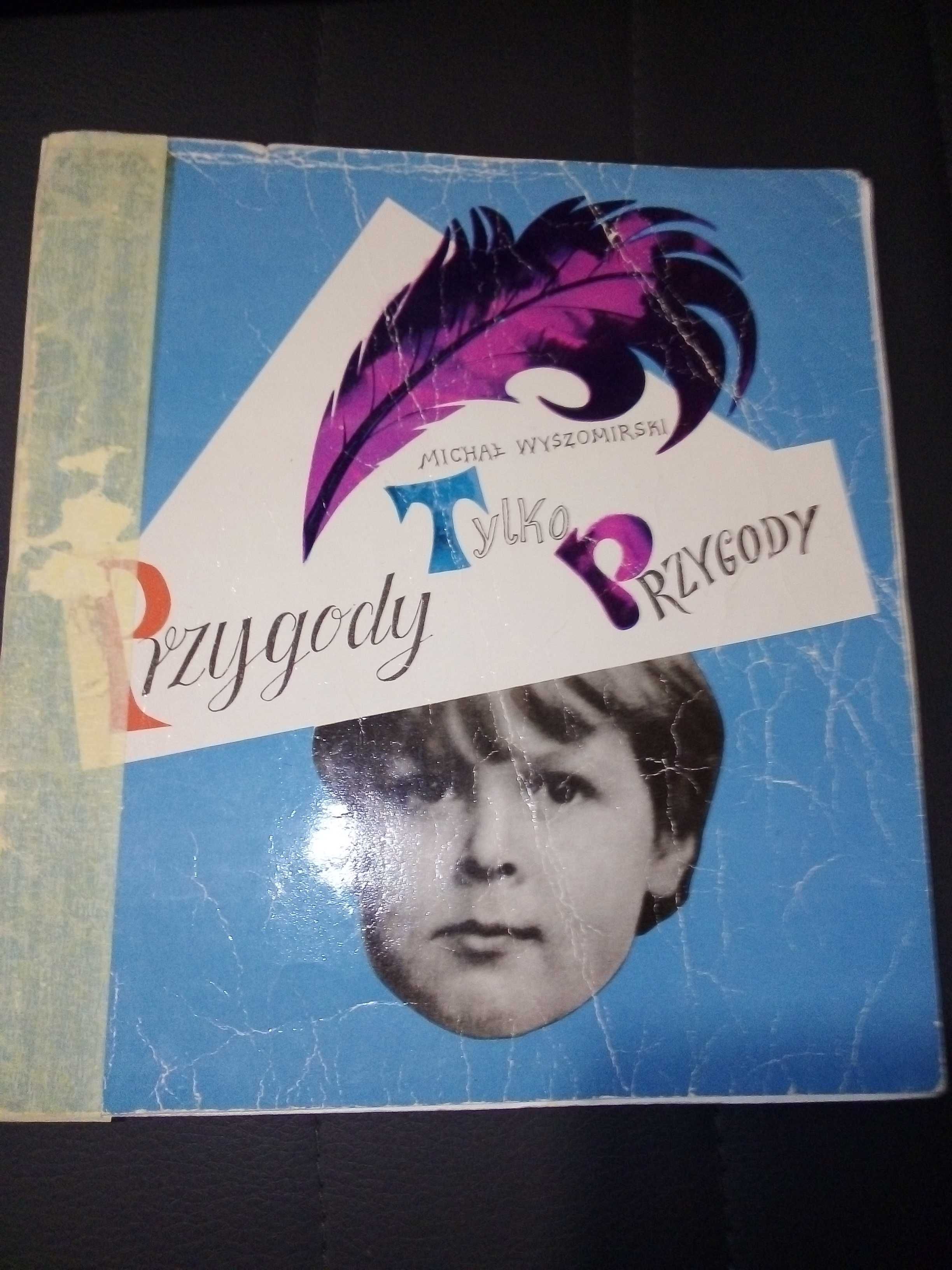 Przygody tylko przygody Michał Wyszomirski wyd 1974r