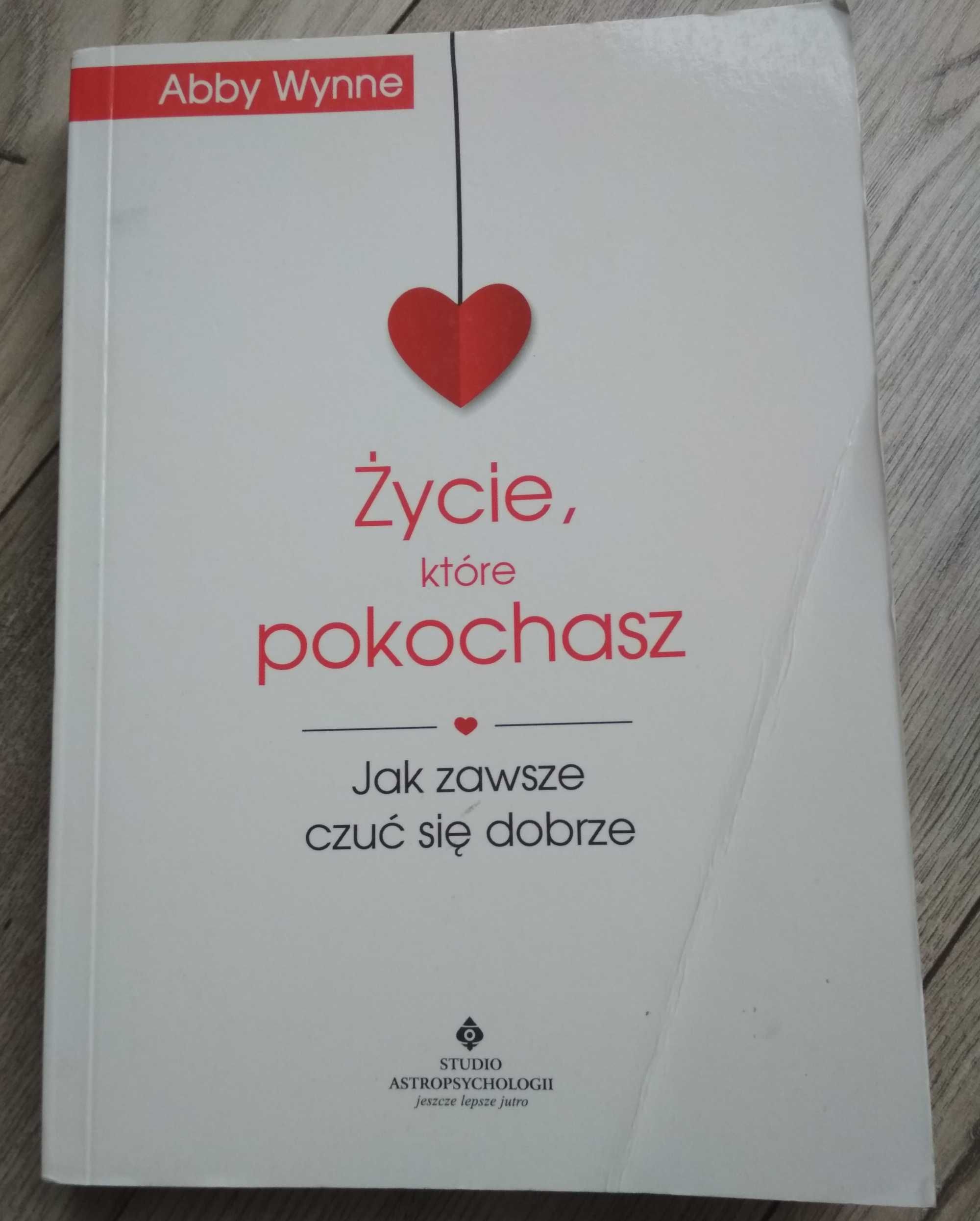 życie, które pokochasz Abby Wynne