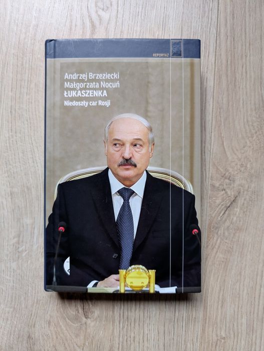 Łukaszenka Niedoszły car Rosji A. Brzeziecki, M. Nocuń