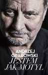 Andrzej Grabowski. Jestem Jak Motyl Agora