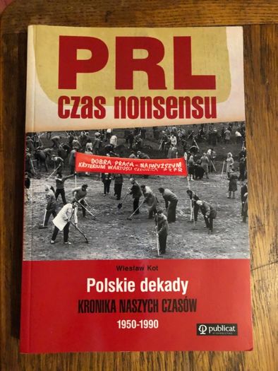 Wiesław Kot - PRL Czas nonsensu.