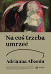 Na coś trzeba umrzeć. ha!art