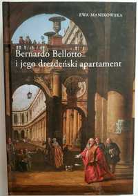 BERNARDO BELLOTTO i jego drezdeński apartament, Manikowska, UNIKAT!