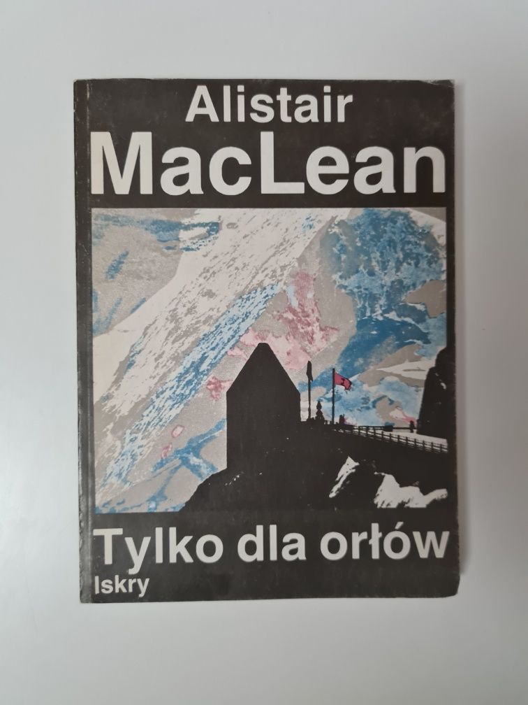 Tylko dla orłów - Alistair MacLean