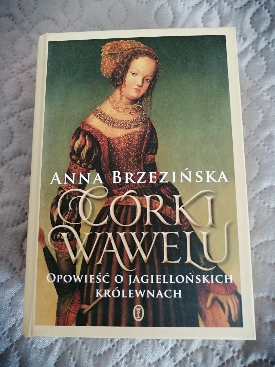 Córki Wawelu. Aut. Anna Brzezińska