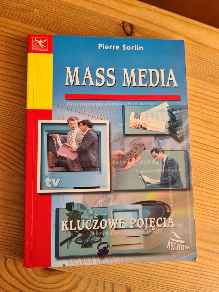 Mass media Kluczowe pojęcia - Pierre Sorlin