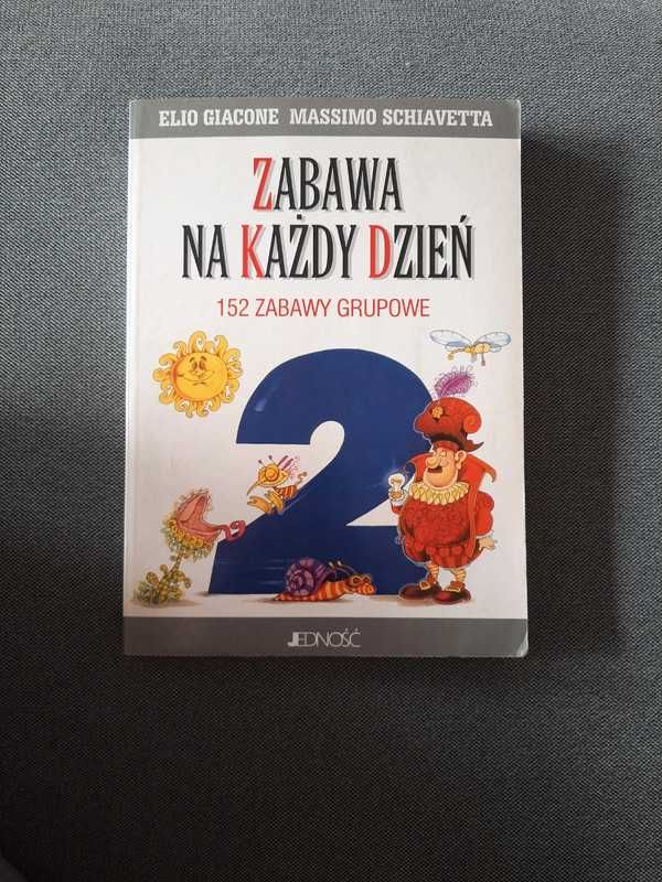 E.Giacone, M. Schiavetta -Zabawa na każdy dzień. 152 zabawy grupowe