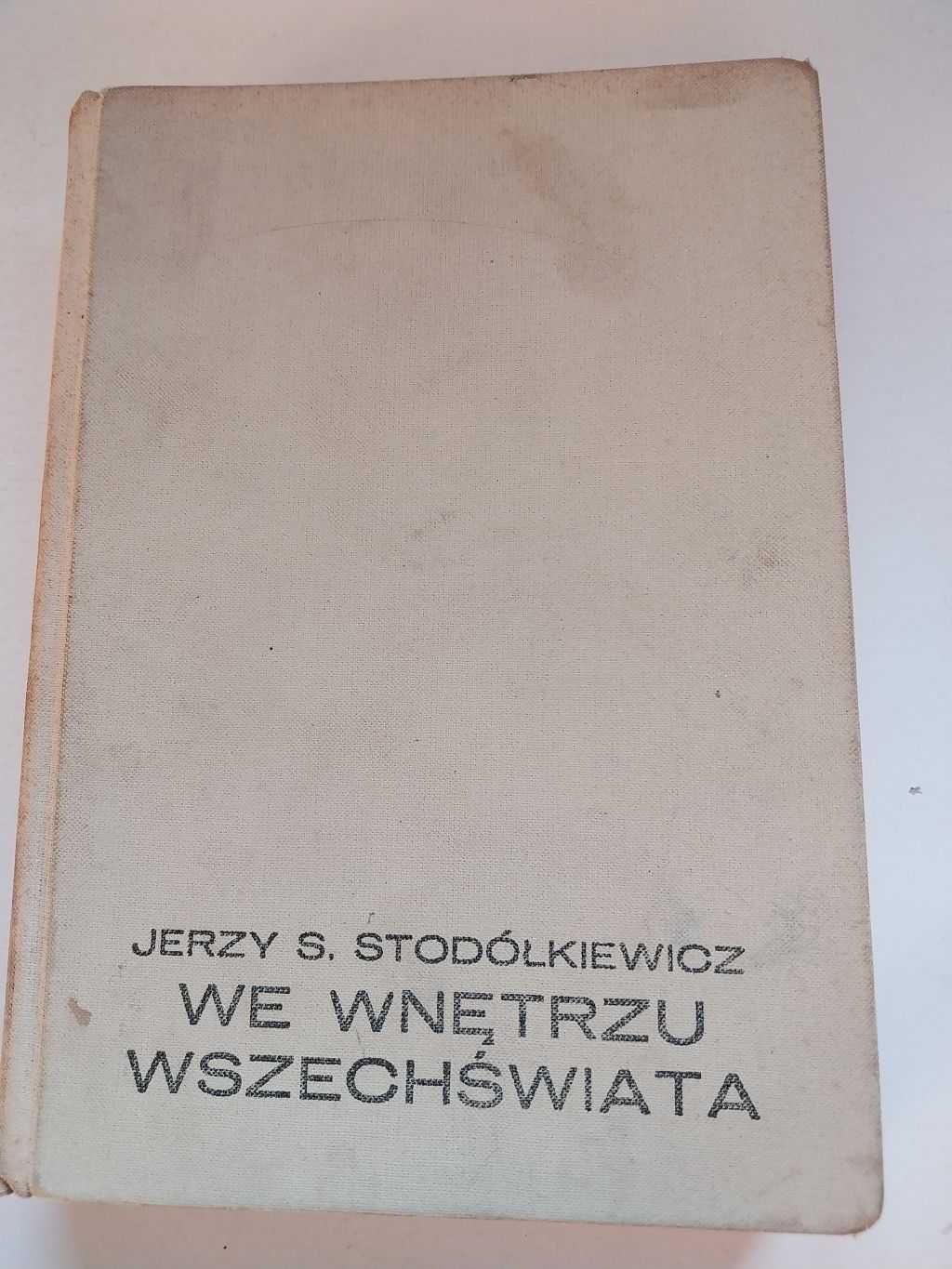 We wnętrzu wszechświata. Jerzy S.Stodółkiewicz