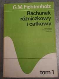 Rachunek różniczkowy I całkowy tom 1 G M Fichtenholz