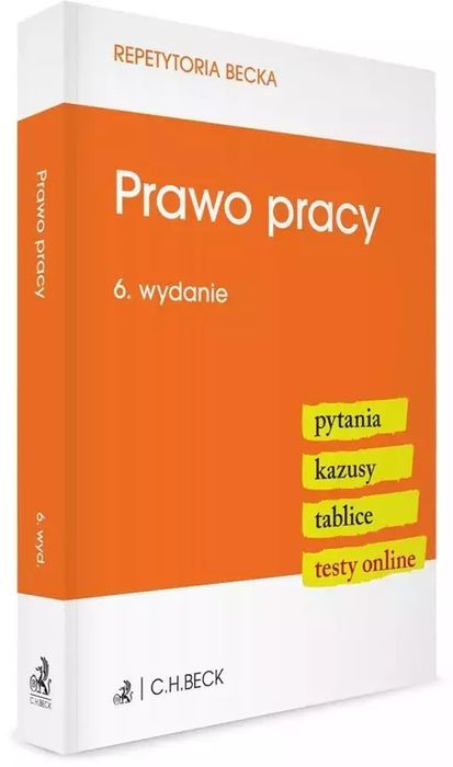Prawo Pracy. Pytania. Kazusy. Tablice. Testy W.6 Praca Zbiorowa