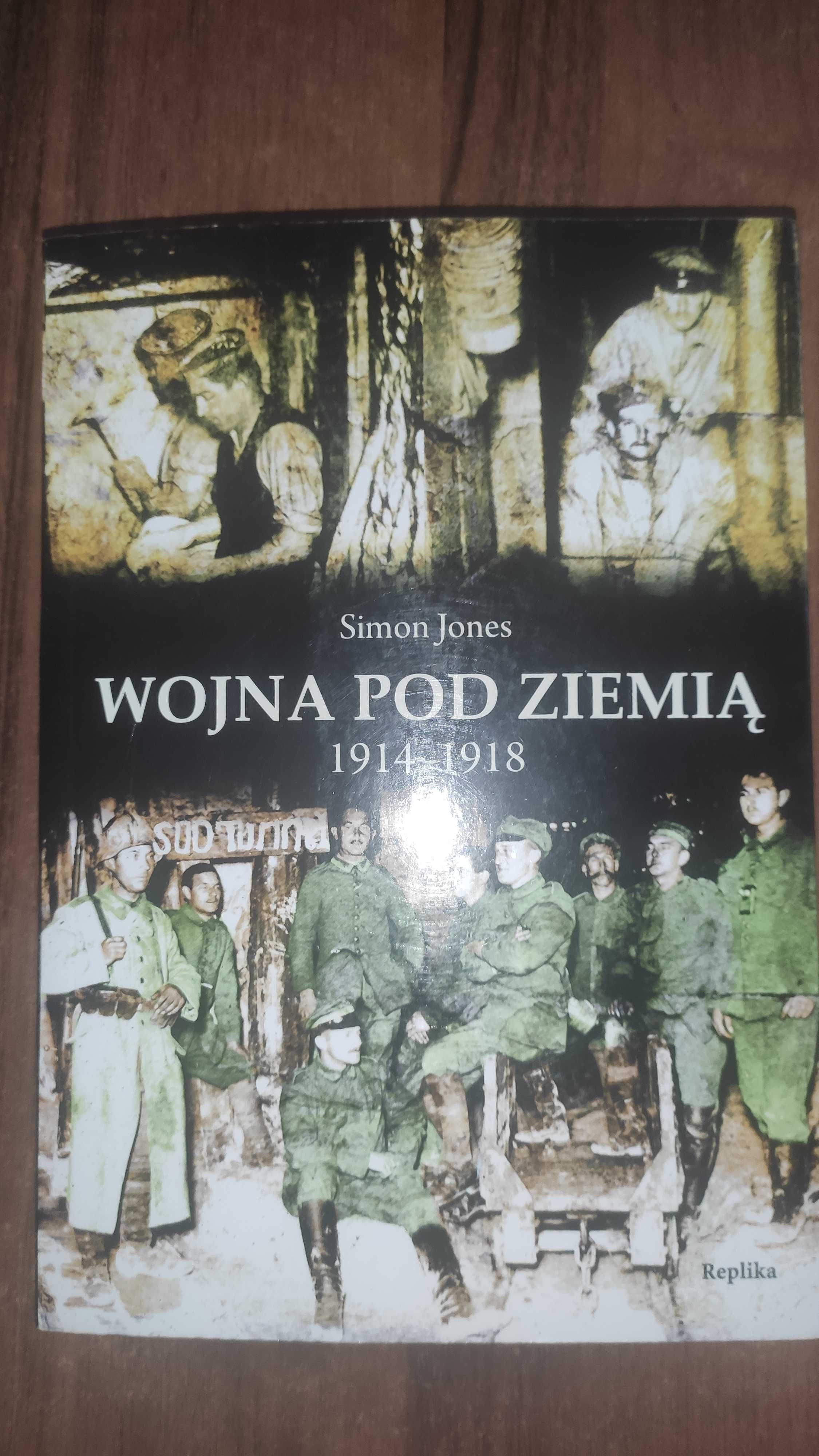 Wojna pod ziemia 1914 Simon Jones NOWA