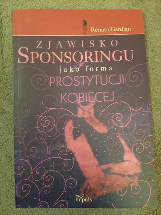 R. Gardian-Miałkowska - Zjawisko sponsoringu jako forma prostytucji