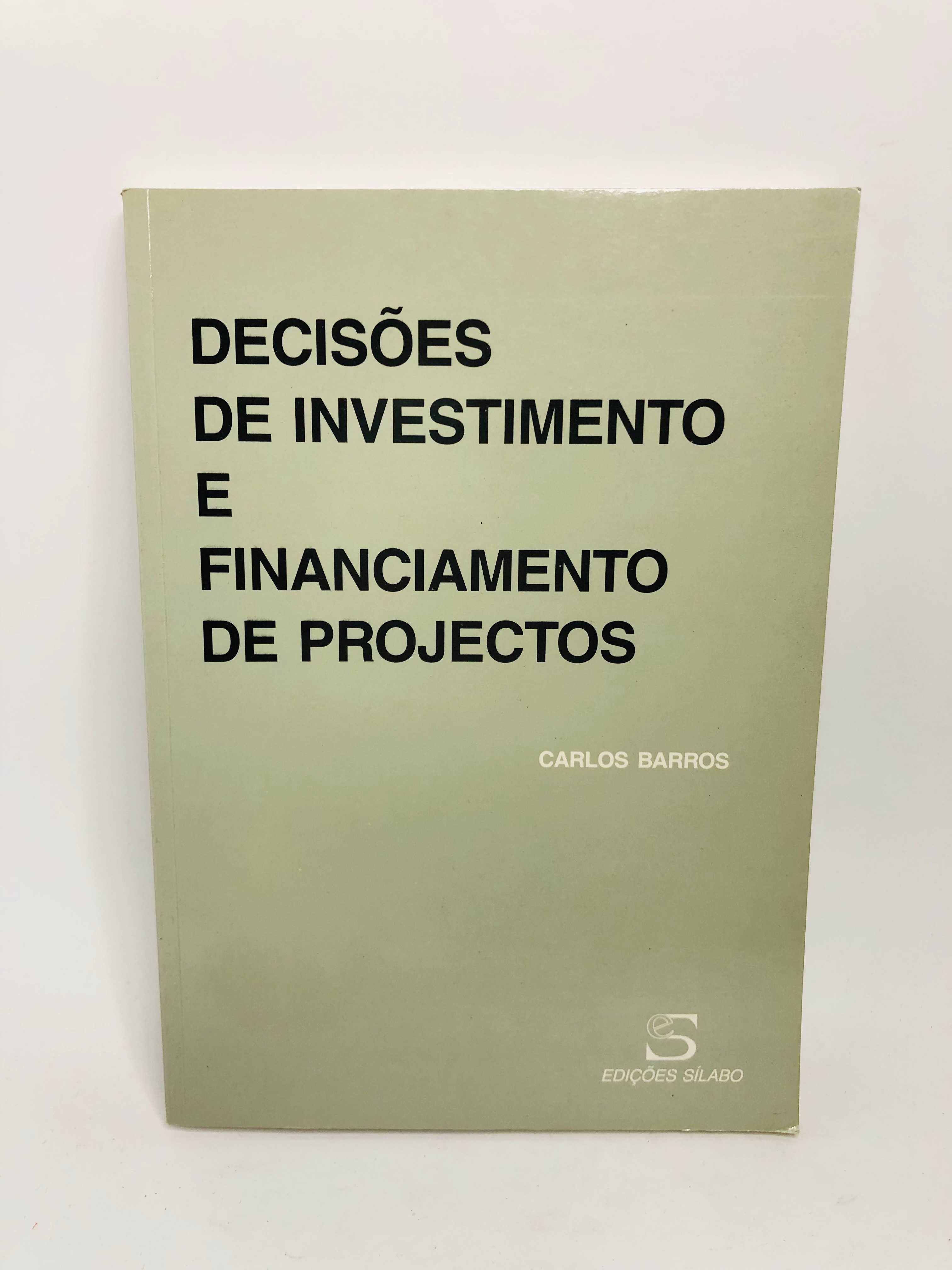 Decisões de Investimento e Financiamento de Projetos - Carlos Barros
