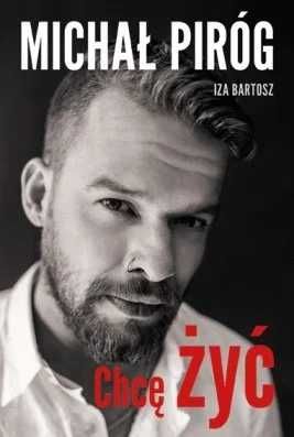 Chcę żyć. Michał Piróg, Iza Bartosz (Nowa)