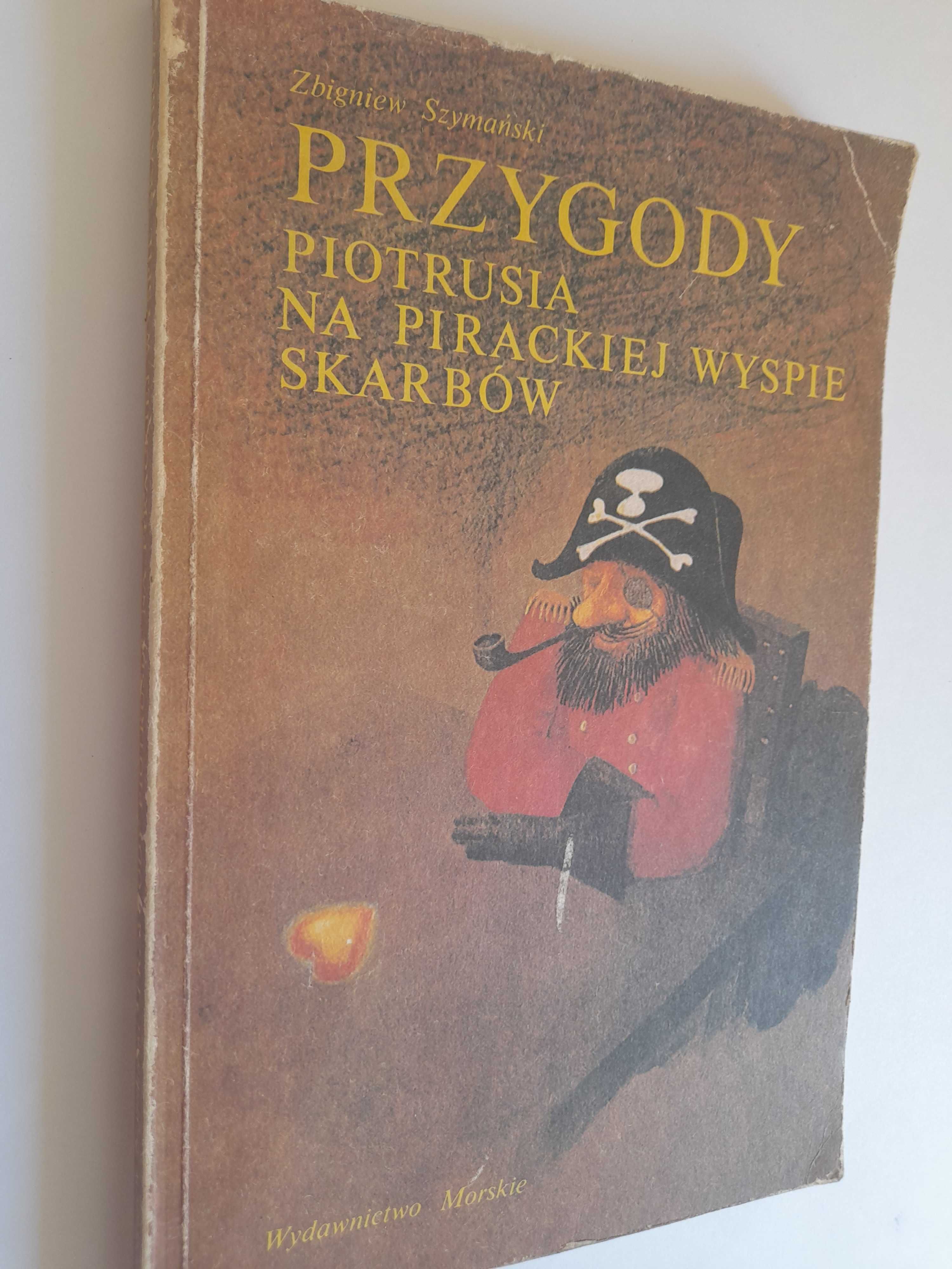 Przygody Piotrusia na pirackiej Wyspie Skarbów Zbigniew Szymański