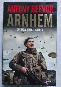 Arnhem Operacja Market Garden - Antony Beevor 1944