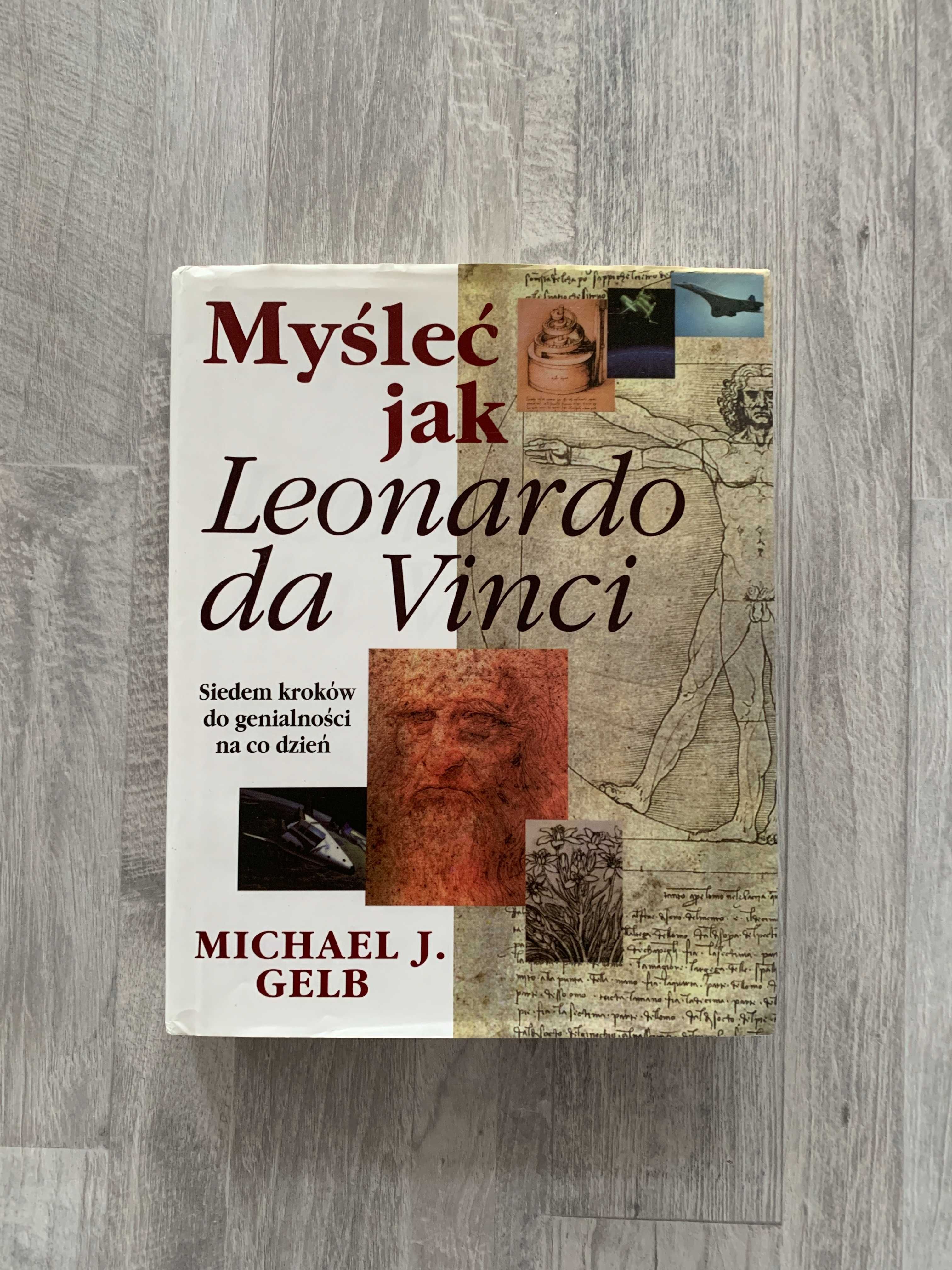 Myśleć jak Leonardo da Vinci - Michael J Gelb