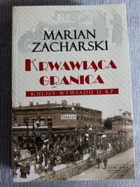 "Krwawiąca granica" Marian Zacharski-tajna wojna wywiadów.