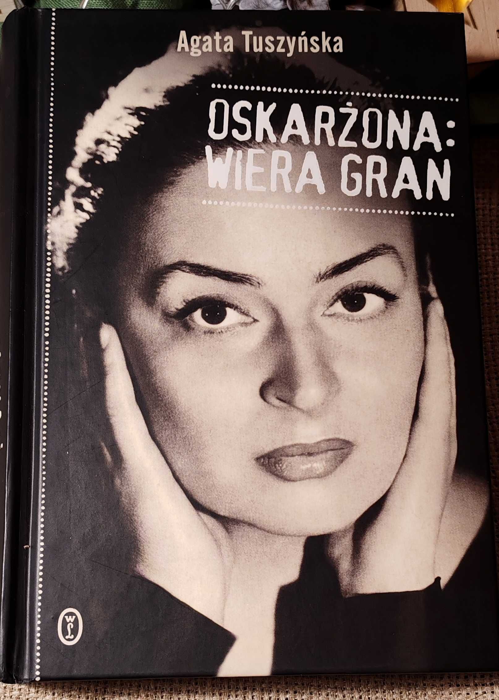Agata Tuszyńska Oskarżona: Wiera Gran