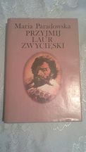 Przyjmij laur zwycięski - Maria Paradowska