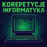 Nie szukaj więcej! Korepetycje informatyka – matura, poprawki, online