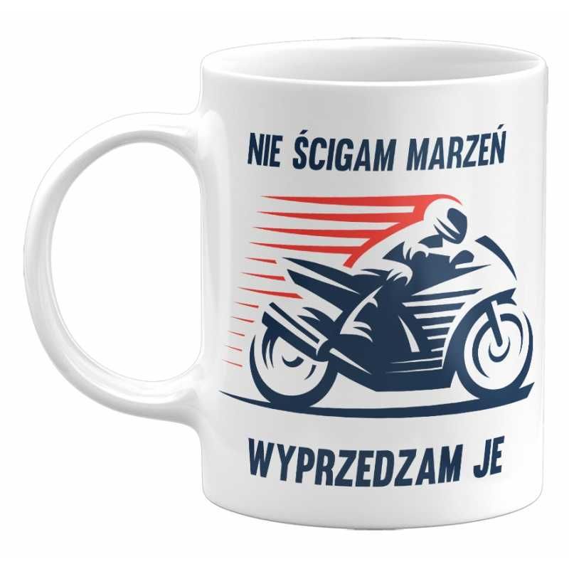 Kubek nie ścigam marzeń, wyprzedzam je, 330ml (NOWY)