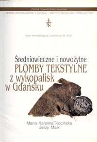 Średniowieczne i nowożytne plomby tekstylne z wykopalisk w Gdańsku