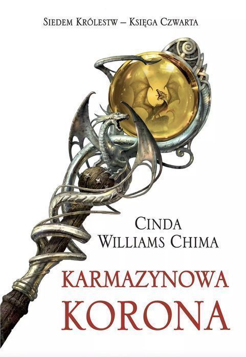 Siedem Królestw. Tom 4. Karmazynowa Korona Cinda Williams Chima Nowa