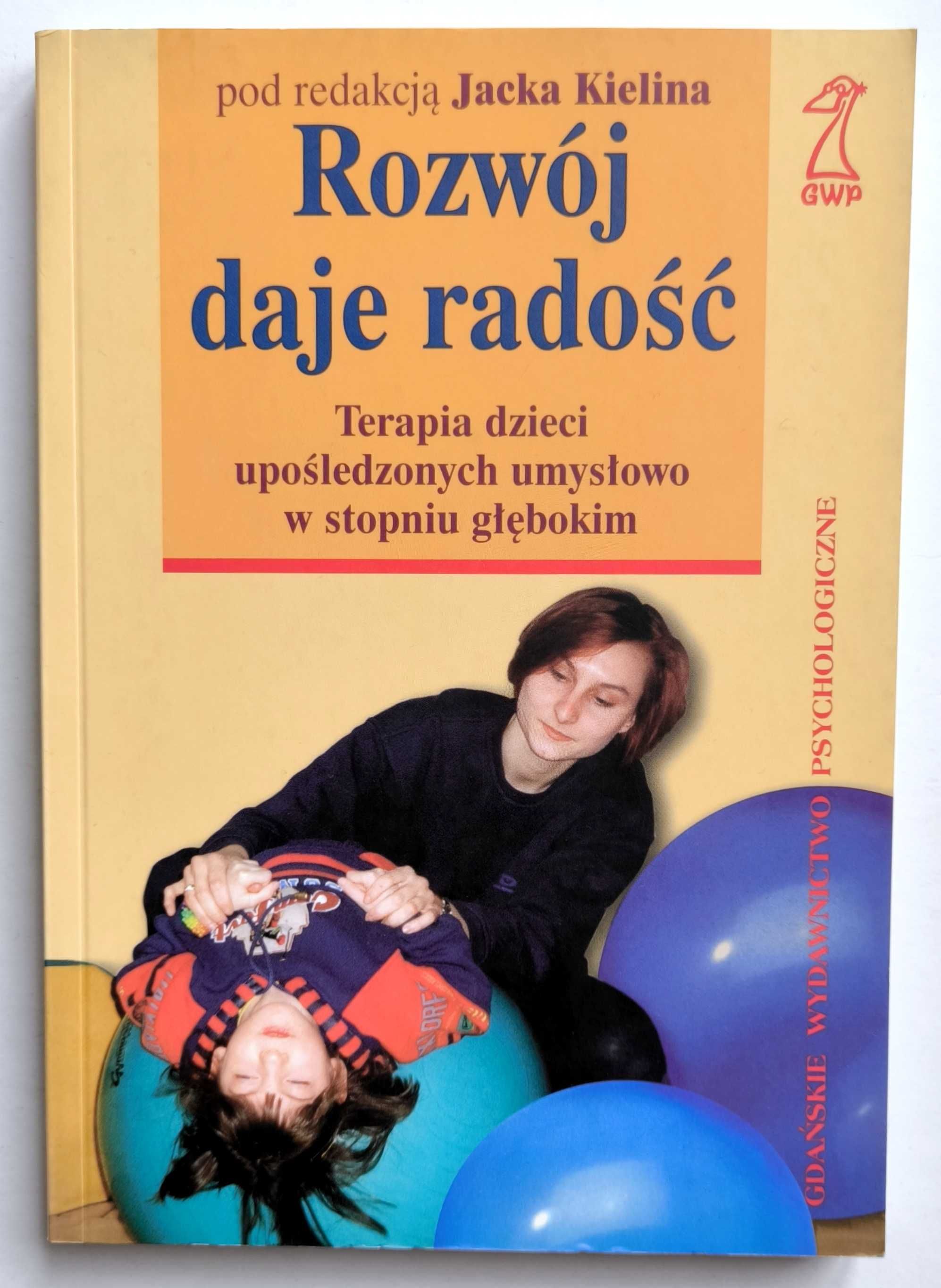 Rozwój daje radość. Terapia dzieci upośledzonych umysłowo, Kielin