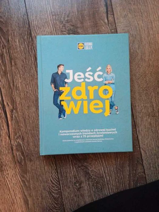 Jeść zdrowiej przepisy wskazówki żywieniowe książka przepisy