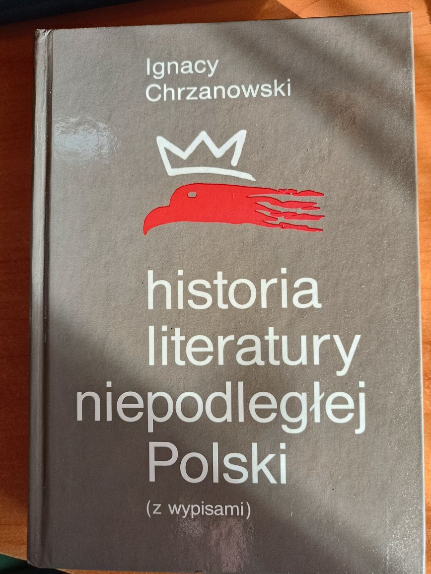 Ignacy Chrzanowski "Historia literatury niepodległej Polski"