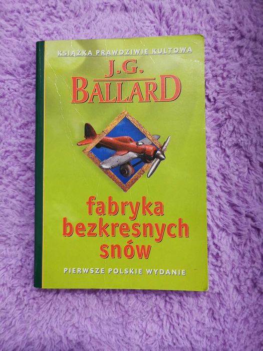 Fabryka bezkresnych snów - J. G. Ballard