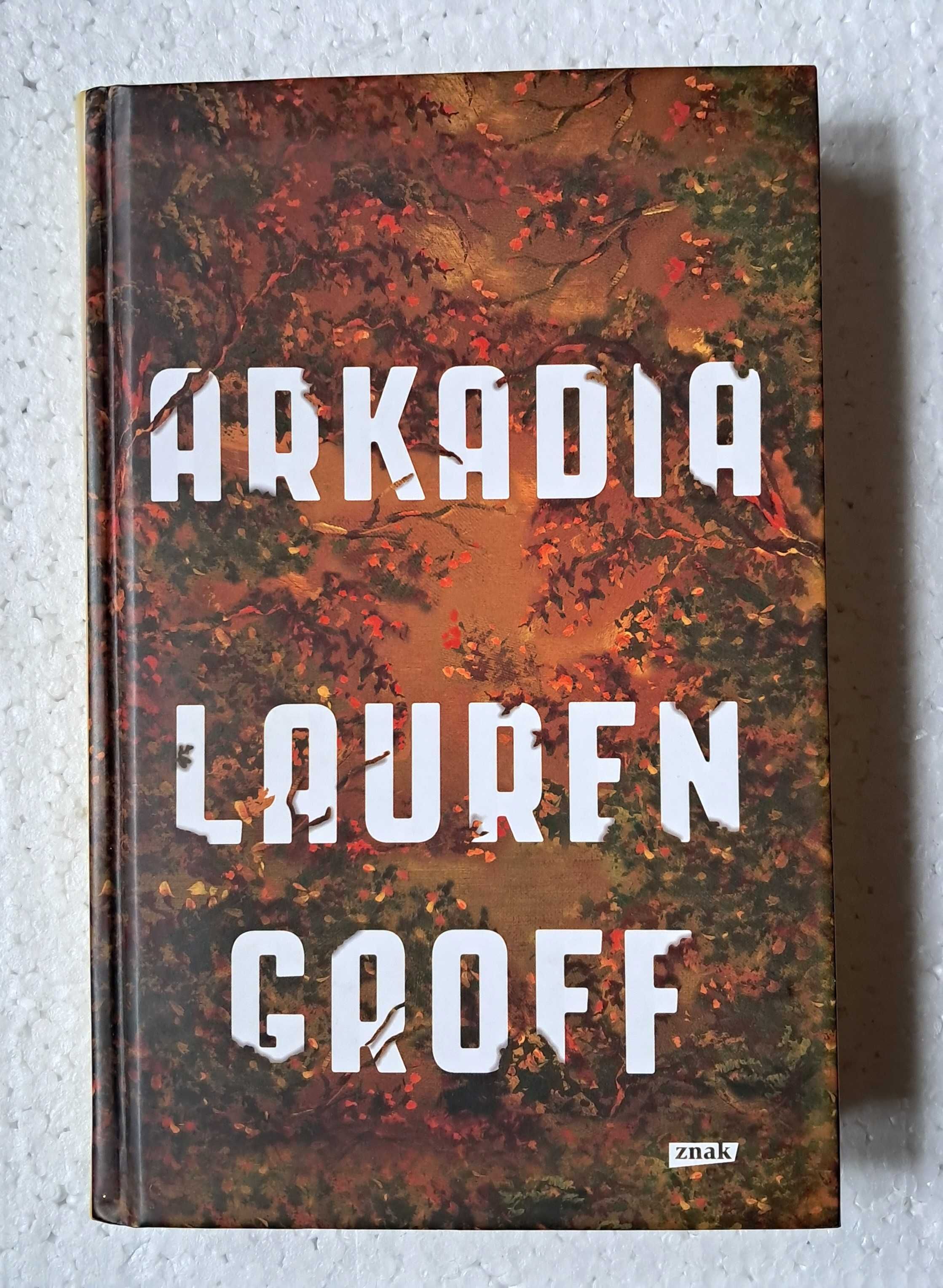 Arkadia . Lauren Groff