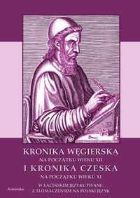 Kronika Węgierska na początku wieku XII i Kronika Czeska z XI wieku