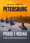 Petersburg. Pokój i wojna. Współczesna Rosja.