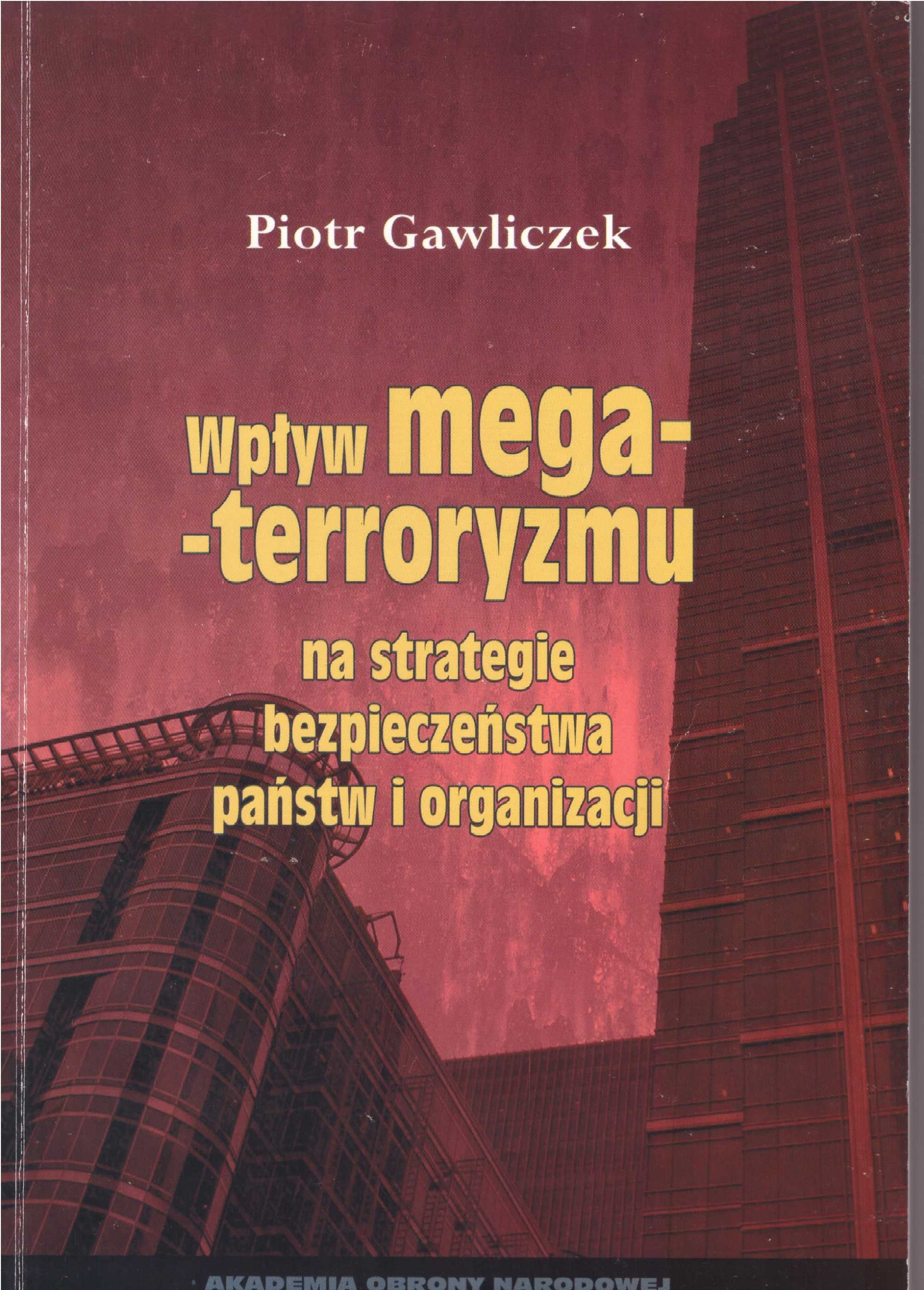 „Wpływ mega-terroryzmu na strategie bezpieczeństwa...” – P. Gawliczek