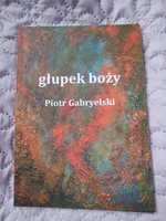 Głupek boży - Piotr Gabryelski