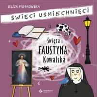 Święci uśmiechnięci - święta Faustyna Kowalska - Eliza Piotrowska