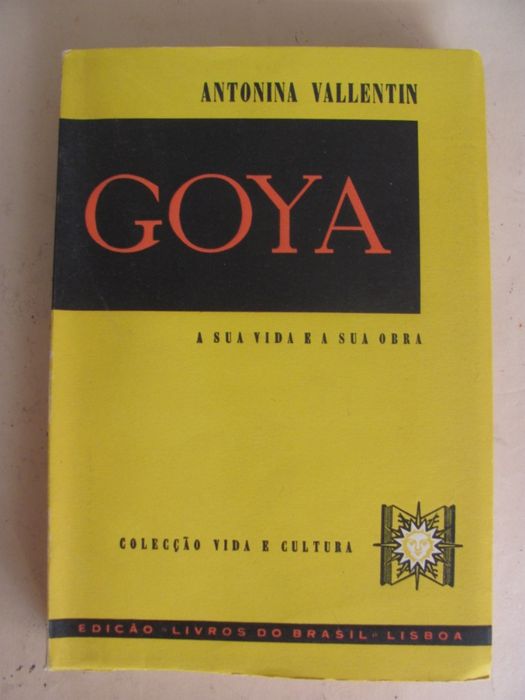 Goya – A sua vida e a sua obra de Antonina Vallentin