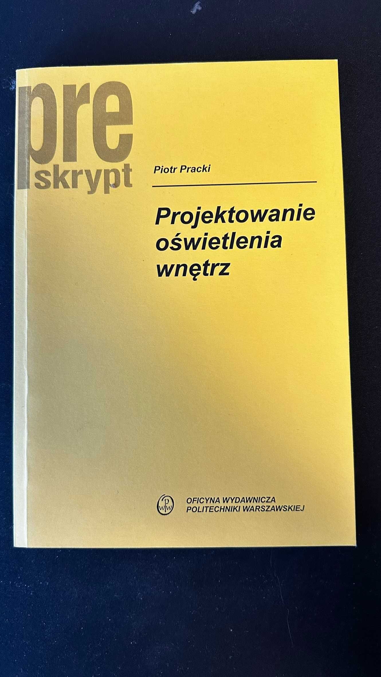 Projektowanie oświetlenia wnętrz, Piotr Pracki