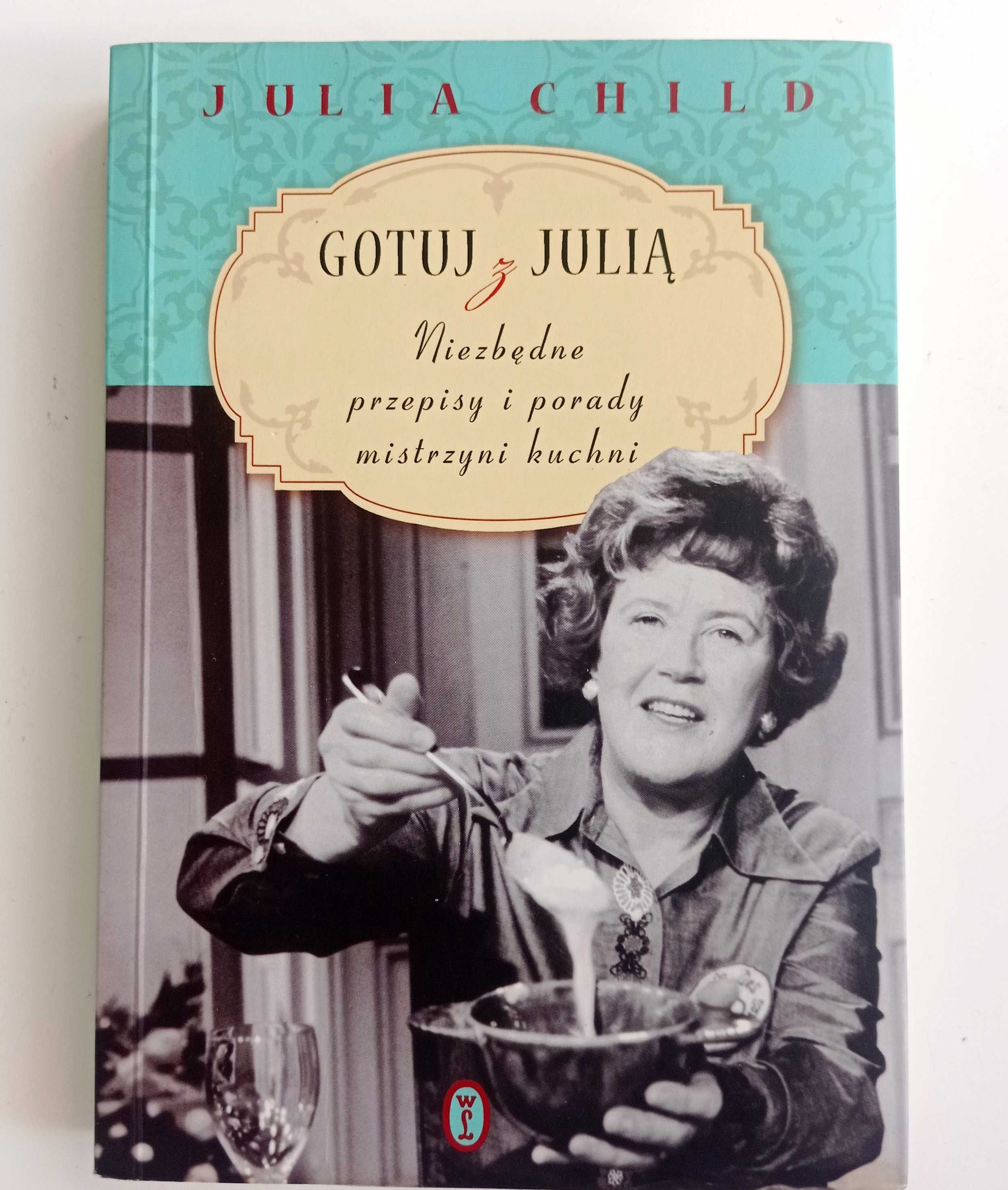 Julia Child Gotuj z Julią jak nowa