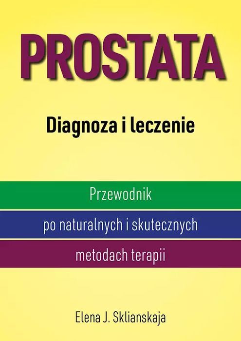 Prostata. Diagnoza I Leczenie  Elena J. Sklianskaja